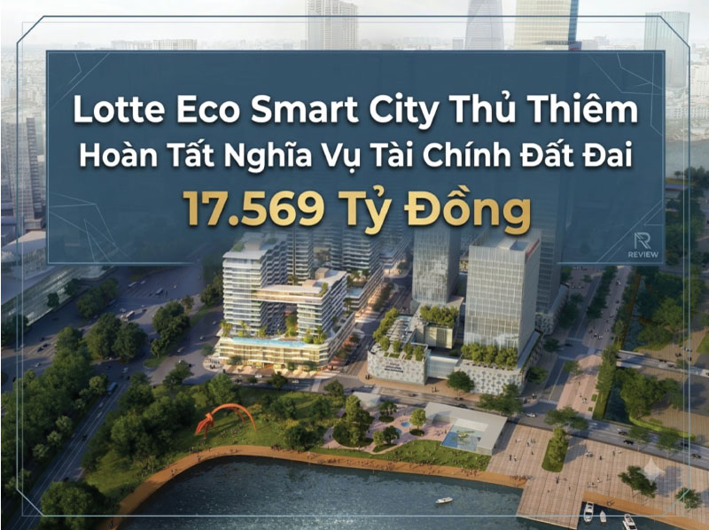 Lotte Eco Smart City Thủ Thiêm Hoàn Tất Nghĩa Vụ Tài Chính Đất Đai 17.569 Tỷ Đồng
